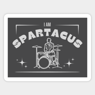 I Am Spartacus, Drummer Magnet